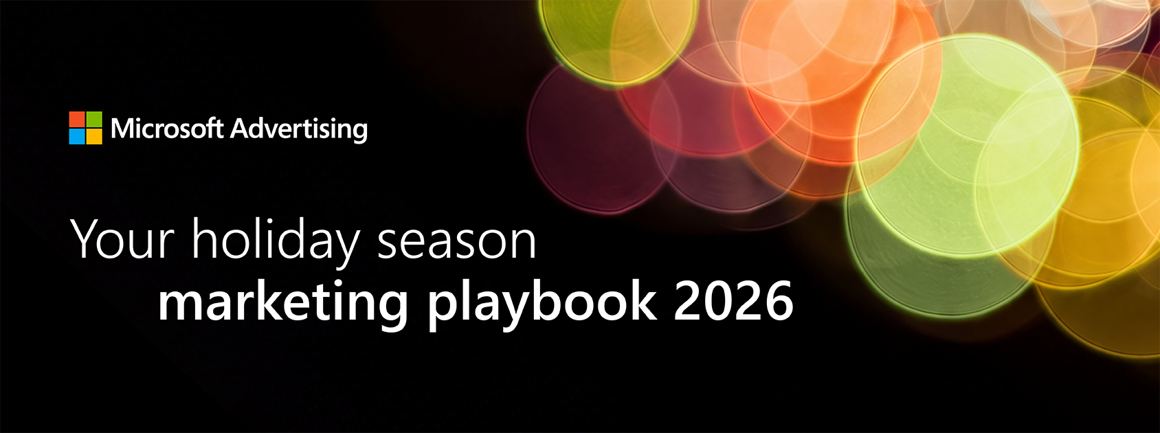 Microsoft Advertising holiday marketing playbook 2026 title graphic on a black background with colourful out-of-focus holiday lights.